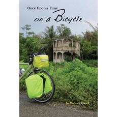 Once Upon a Time on a Bicycle: A self-propelled two-wheeled journey of necessity 平裝版, Nonesmanneslond, 英文