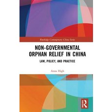 Non-Governmental Orphan Relief in China: Law Policy and Practice 精裝版, Routledge, 英文