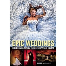 (英文圖書) Epic Weddings: Lighting and Design for Unforgettable Images 平裝版, Amherst Media, 英文