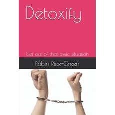 (英文圖書) Detoxify: Get out of that toxic situation 平裝版, Independently Published, 英文