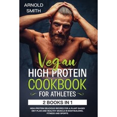 Vegan High-Protein Cookbook for Athletes: 2 Books In 1 High-Protein Delicious Recipes For A Plant-Ba... 平裝版, Diamond V&e Ltd, 英文