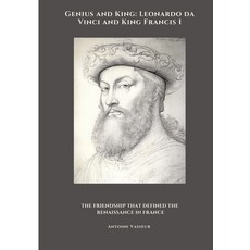 (英文圖書) Genius and King: Leonardo da Vinci and King Francis I: The Friendship That Defi... 平裝版, Tredition Gmbh, 英文