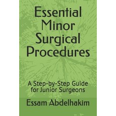 (英文圖書) Essential Minor Surgical Procedures: A Step-by-Step Guide for Junior Surgeons 平裝版, Independently Published, 英文