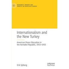 (英文圖書) Internationalism and the New Turkey: American Peace Education in the Kemalist Republic 1923-... 精裝版, Palgrave MacMillan, 英文