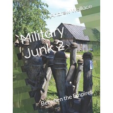 Military Junk 2: Between the Empires 平裝版, Independently Published, 英文
