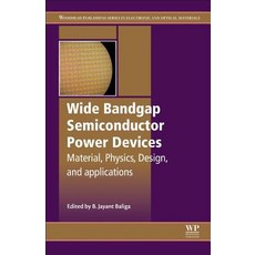 (英文圖書) Wide Bandgap Semiconductor Power Devices: Materials Physics Design and Applications 平裝版, Woodhead Publishing, 英文