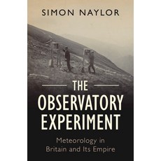 (英文圖書) The Observatory Experiment: Meteorology in Britain and Its Empire 精裝版, Cambridge University Press, 英文
