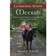 (英文圖書) Lessons From Meerah: How a Rescued Arabian Mare Helped Me Evolve as a Horsewoman 平裝版, Booklocker.com, 英文