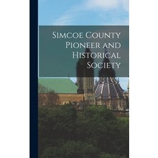 (英文圖書) Simcoe County Pioneer and Historical Society 精裝版, Legare Street Press, 英文