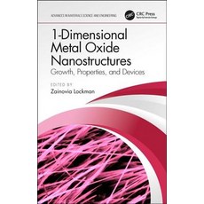 1-Dimensional Metal Oxide Nanostructures: Growth Properties and Devices 精裝版, CRC Press, 英文
