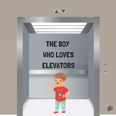 (英文圖書)The Boy Who Loves Elevators 平裝版, Independently Published, 英文