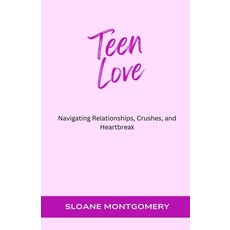 (英文圖書) Teen Love: Navigating Relationships Crushes and Heartbreak 平裝版, Econo Publishing Company, 英文