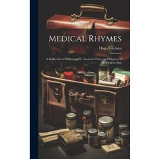 (英文圖書) Medical Rhymes: A Collection of Rhymes of Ye Anciente Time and Rhymes of the Modern Day 精裝版, Legare Street Press, 英文