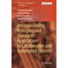 (英文圖書) Interoperability Principles and Standards: Applications to Collaborative and Au... 精裝版, Springer, 英文