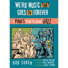 (英文圖書) Weird Music That Goes on Forever: A Punk's Guide to Loving Jazz 平裝版, Microcosm Publishing, 英文
