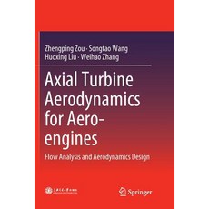 (英文圖書) Axial Turbine Aerodynamics for Aero-Engines: Flow Analysis and Aerodynamics Design 平裝版, Springer, 英文