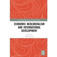 Economic Neoliberalism and International Development 精裝版, Routledge, 英文