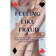 (英文圖書) Feeling Like a Fraud: How Gay Men Can Break Free from Imposter Syndrome and Liv... 平裝版, Independently Published, 英文