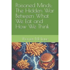 (英文圖書) Poisoned Minds: The Hidden War Between What We Eat and How We Think 平裝版, Independently Published, 英文