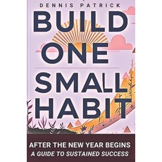 (英文圖書) Build One Small Habit After the New Year Begins: A Guide to Sustained Success 平裝版, Independently Published, 英文