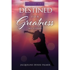 Destined for Greatness Volume Two: My Storms 平裝版, Xulon Press, 英文