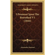 (英文圖書) I Promessi Sposi The Betrothed V1 (1844) 精裝版, Kessinger Publishing, 英文