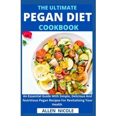 (英文圖書) The Ultimate Pegan Diet Cookbook: An Essential Guide With Simple Delicious And Nutritious Pe... 平裝版, Independently Published, 英文