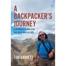 (英文圖書) A Backpacker's Journey: A Reporter's Walk on the Wild Side of Life 平裝版, FriesenPress, 英文