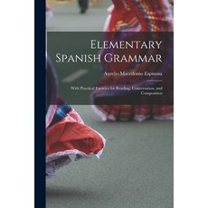 (英文圖書) Elementary Spanish Grammar: With Practical Exercies for Reading Conversation and Composition 平裝版, Legare Street Press, 英文