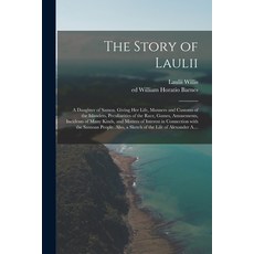(英文圖書) The Story of Laulii: a Daughter of Samoa. Giving Her Life Manners and Customs of the Islande... 平裝版, Legare Street Press, 英文