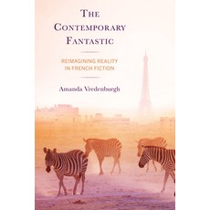 (英文圖書) The Contemporary Fantastic: Reimagining Reality in French Fiction 精裝版, Lexington Books, 英文