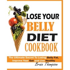 (英文圖書) Lose Your Belly Diet Cookbook: The Ultimate Secret to Losing Belly Fat Improve Your Gut and ... 平裝版, Jossy, 英文