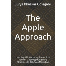 (英文圖書) The Apple Approach: Learning B2B Marketing from a Fruit Vendor - Applying Fruit... 平裝版, Independently Published, 英文