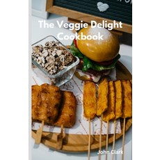 (英文圖書) The Veggie Delight Cookbook: Irresistible Vegan Recipes for a Flavorful Plant-Based Lifestyle 平裝版, Independently Published, 英文