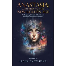 (英文圖書) Anastasia: A Journey to the New Golden Age: An Inspiring Novella of Resilience ... 精裝版, Balboa Press UK, 英文