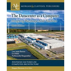 The Datacenter as a Computer:Designing Warehouse-Scale Machines Third Edition, Morgan & Claypool, 英文, 平裝版