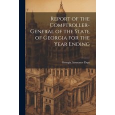 (英文圖書) Report of the Comptroller-General of the State of Georgia for the Year Ending 平裝版, Legare Street Press, 英文