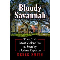 (英文圖書) Bloody Savannah: The City's Most Violent Era as Seen by a Crime Reporter 平裝版, Exposit Books, 英文