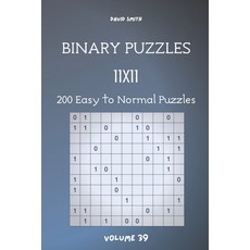 Binary Puzzles - 200 Easy to Normal Puzzles 11x11 vol.39 平裝版, Independently Published, 英文