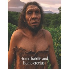 (英文圖書) Homo habilis and Homo erectus: The History and Legacy of Modern Humans' Direct... 平裝版, Independently Published, 英文