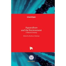 (英文圖書) Aquaculture and the Environment: A Shared Destiny 精裝版, Intechopen, 英文