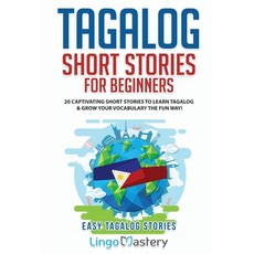 (英文圖書) Tagalog Short Stories for Beginners: 20 Captivating Short Stories to Learn Tagalog & Grow You... 平裝版, Lingo Mastery, 英文