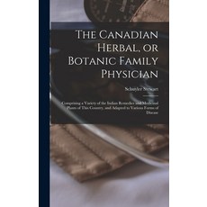 (英文圖書) The Canadian Herbal or Botanic Family Physician [microform]: Comprising a Variety of the Ind... 精裝版, Legare Street Press, 英文