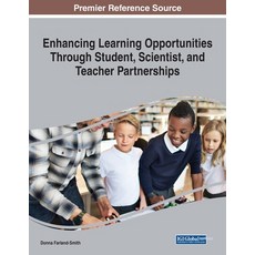 Enhancing Learning Opportunities Through Student Scientist and Teacher Partnerships 平裝版, Information Science Reference, 英文
