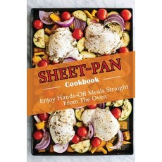 (英文圖書) Sheet-Pan Cookbook: Enjoy Hands-Off Meals Straight From The Oven 平裝版, Independently Published, 英文