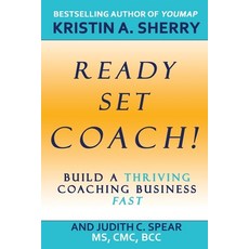 (英文圖書) Ready Set Coach!: Build a Thriving Coaching Business Fast 平裝版, Black Rose Writing, 英文