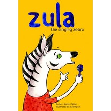 (英文圖書)Zula The Singing Zebra! 平裝版, Independently Published, 英文