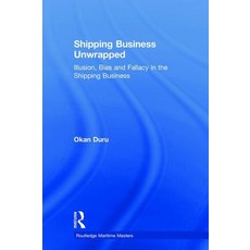Shipping Business Unwrapped: Illusion Bias and Fallacy in the Shipping Business 精裝版, Routledge, 英文
