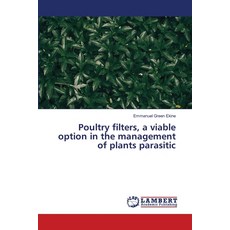 (英文圖書) Poultry filters a viable option in the management of plants parasitic 平裝版, LAP Lambert Academic Publis..., 英文