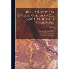 (英文圖書) Exploratory Wells Drilled Outside of Oil and Gas Fields in California: to December 31 1950; ... 平裝版, Hassell Street Press, 英文